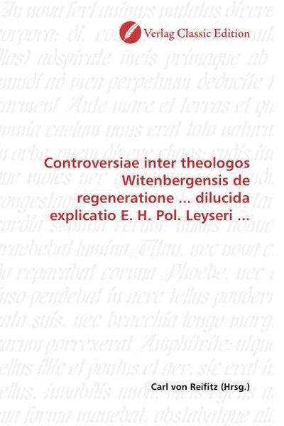 Produktbild: Controversiae inter theologos Witenbergensis de regeneratione ... dilucida explicatio E. H. Pol. Leyseri ...
