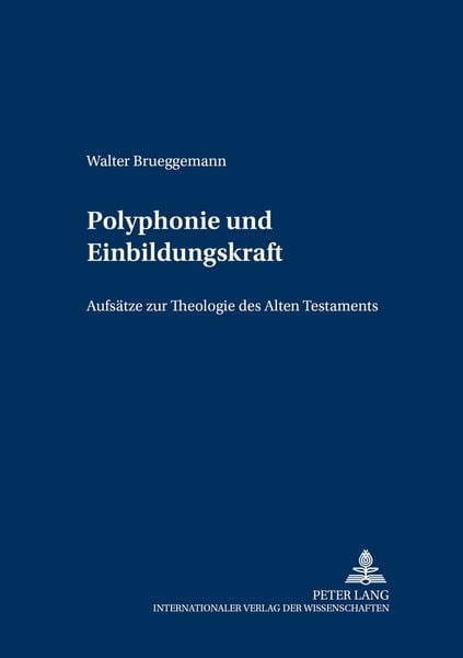 Polyphonie und Einbildungskraft, Taschenbuch von Walter Brueggemann, Peter Lang GmbH, Internationaler Verlag der Wissenschaften, 9783631526385