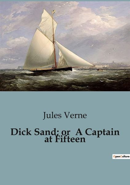 Produktbild: Dick Sand; or A Captain at Fifteen