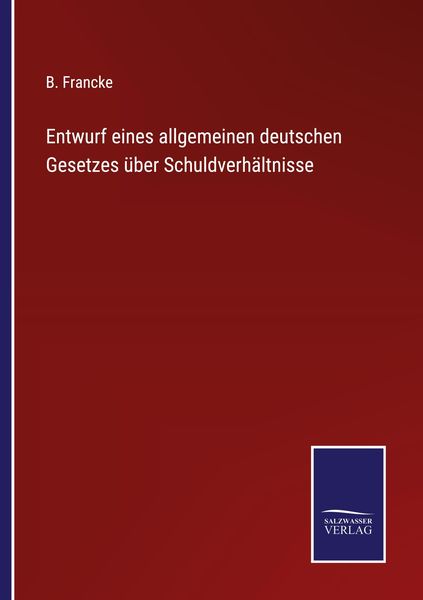 Produktbild: Entwurf eines allgemeinen deutschen Gesetzes &uuml;ber Schuldverh&auml;ltnisse