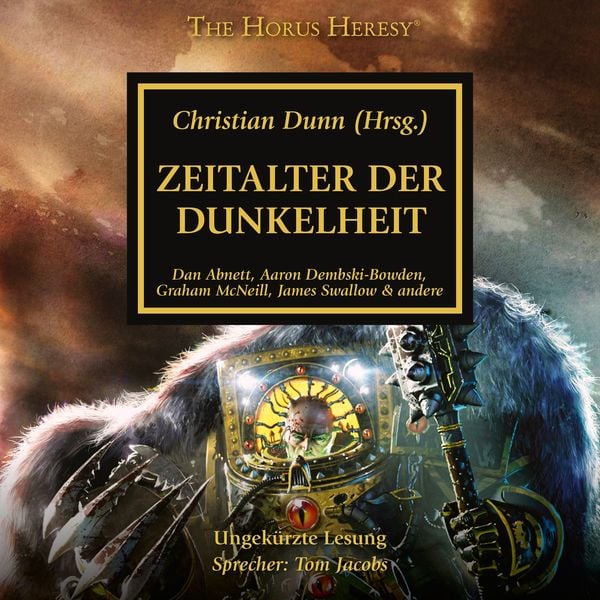 The Horus Heresy 16: Zeitalter der Dunkelheit - Graham McNeill,James Swallow,Nick Kyme,John French,Chris Wraight, Audio, 4099994810043