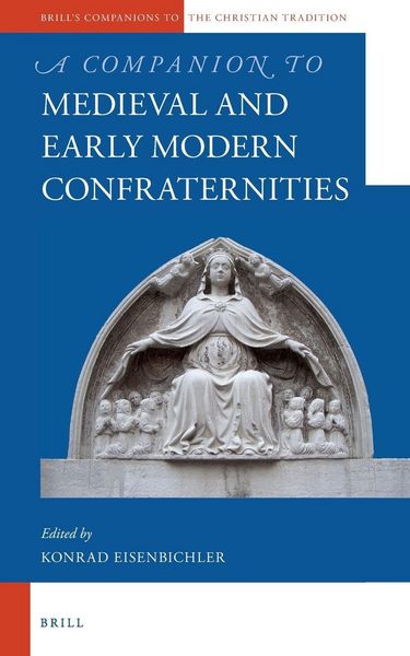 Produktbild: A Companion to Medieval and Early Modern Confraternities