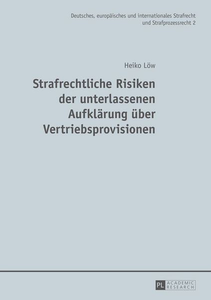 Produktbild: Strafrechtliche Risiken der unterlassenen Aufkl&auml;rung &uuml;ber Vertriebsprovisionen