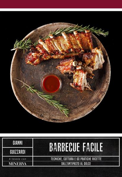 Produktbild: Barbecue facile. Tecniche, cottura e 60 pratiche ricette dall'antipasto al dolce