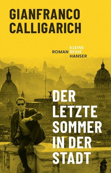 Der letzte Sommer in der Stadt, Gebundene Ausgabe von Gianfranco Calligarich, Zsolnay, Paul, 978-3-552-07642-6