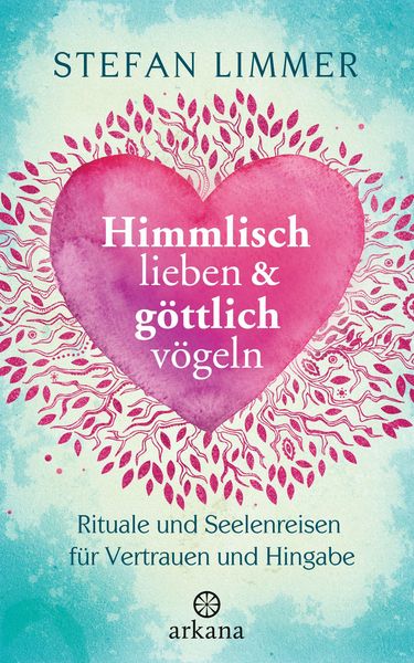 Produktbild: Himmlisch lieben und g&ouml;ttlich v&ouml;geln