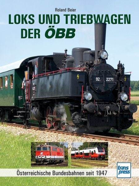 Loks und Triebwagen der ÖBB, Gebundene Ausgabe von Roland Beier, Motorbuch Verlag, 9783613716469