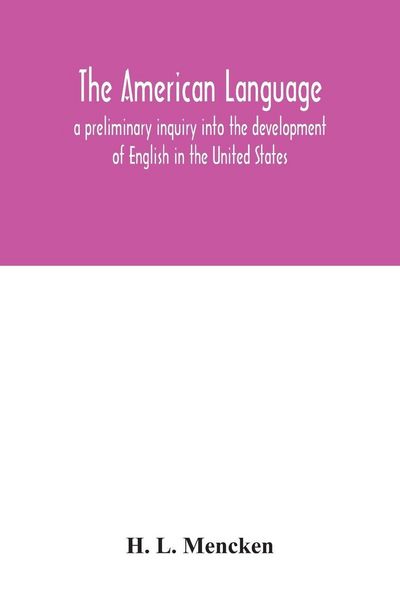 Produktbild: The American language; a preliminary inquiry into the development of English in the United States