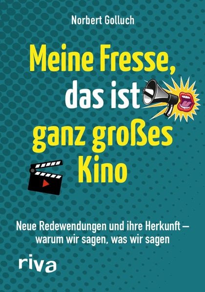 Meine Fresse, das ist ganz großes Kino, Taschenbuch von Norbert Golluch, RIVA, 9783742314482