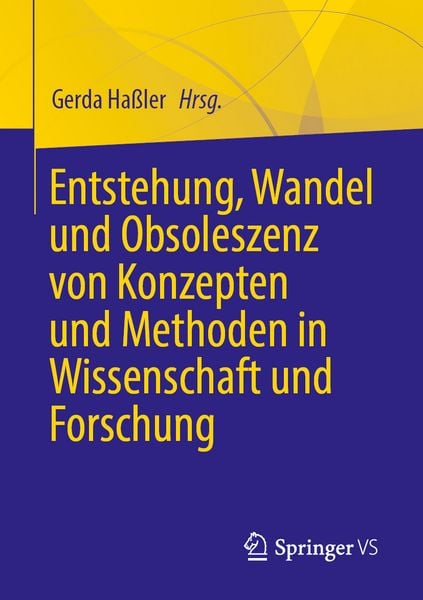 Produktbild: Entstehung, Wandel und Obsoleszenz von Konzepten und Methoden in Wissenschaft und Forschung