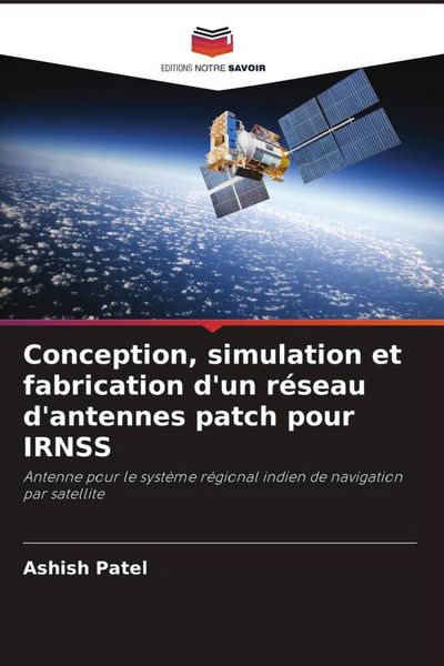 Produktbild: Conception, simulation et fabrication d'un r&eacute;seau d'antennes patch pour IRNSS
