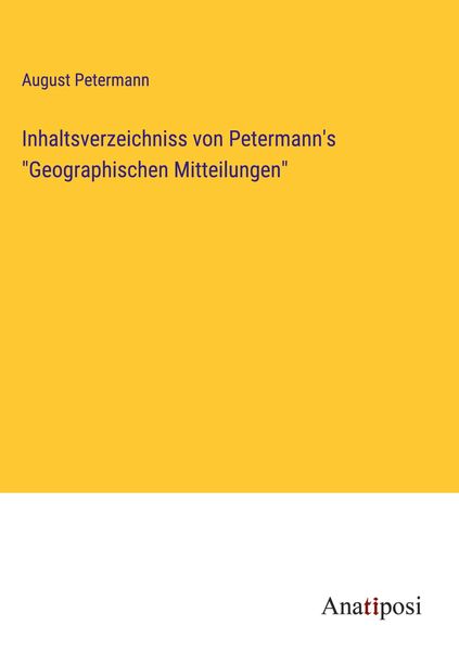 Produktbild: Inhaltsverzeichniss von Petermann's "Geographischen Mitteilungen"