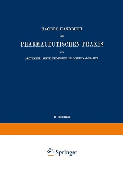 Produktbild: Hagers Handbuch der Pharmaceutischen Praxis f&uuml;r Apotheker, &Auml;rzte, Drogisten und Medicinalbeamte
