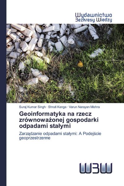 Produktbild: Geoinformatyka na rzecz zr&oacute;wnowa&iquest;onej gospodarki odpadami sta&iquest;ymi