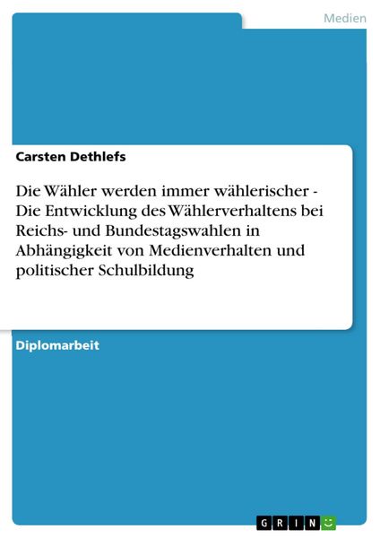 Produktbild: Die W&auml;hler werden immer w&auml;hlerischer - Die Entwicklung des W&auml;hlerverhaltens bei Reichs- und Bundestagswahlen in Abh&auml;ngigkeit von Medienverhalten und p