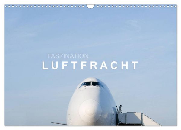 Produktbild: Faszination Luftfracht (Wandkalender 2026 DIN A3 quer), CALVENDO Monatskalender