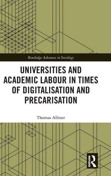 Produktbild: Universities and Academic Labour in Times of Digitalisation and Precarisation