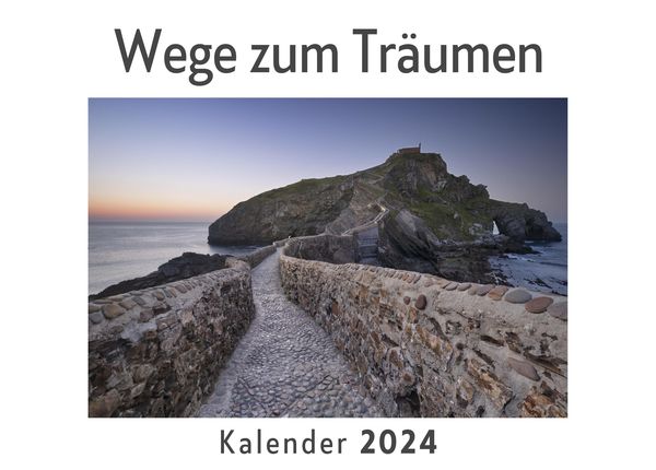 Produktbild: Wege zum Tr&auml;umen (Wandkalender 2024, Kalender DIN A4 quer, Monatskalender im Querformat mit Kalendarium, Das perfekte Geschenk)