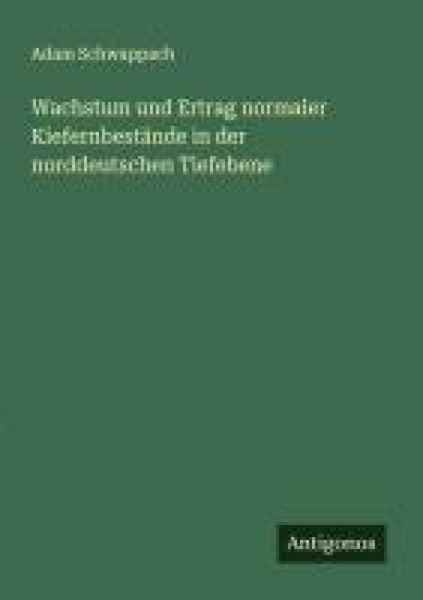 Produktbild: Wachstum und Ertrag normaler Kiefernbest&auml;nde in der norddeutschen Tiefebene