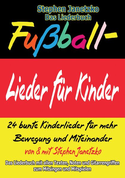 Produktbild: Fu&szlig;ball-Lieder f&uuml;r Kinder - 24 bunte Kinderlieder f&uuml;r mehr Bewegung und Miteinander