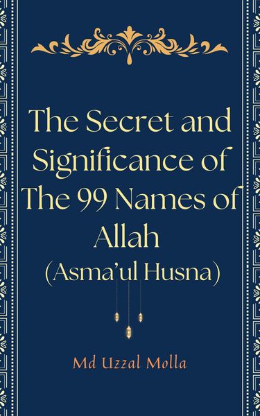 Produktbild: The Secret and Significance of The 99 Names of Allah (Asma'ul Husna)