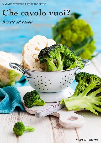 Produktbild: Che cavolo vuoi? Ricette del cavolo