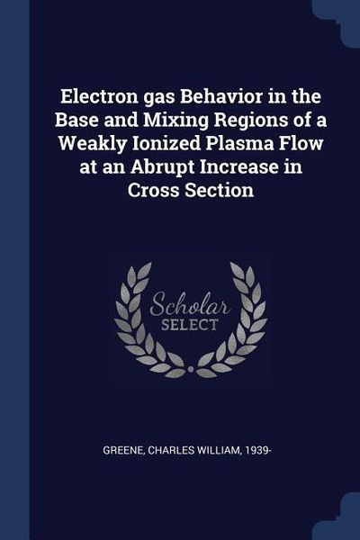 Produktbild: Electron gas Behavior in the Base and Mixing Regions of a Weakly Ionized Plasma Flow at an Abrupt Increase in Cross Section