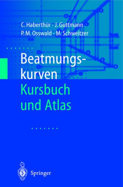 Beatmungskurven, Taschenbuch von C. Haberthür , J. Guttmann , P.M. Osswald , M. Schweitzer, Springer Berlin, 9783540678304