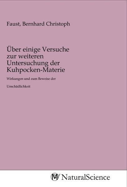 Produktbild: &Uuml;ber einige Versuche zur weiteren Untersuchung der Kuhpocken-Materie