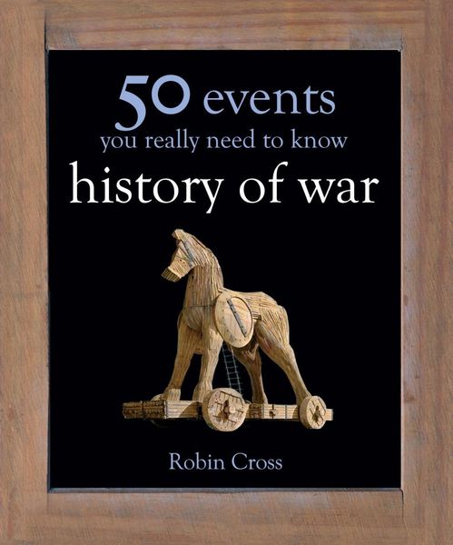 Produktbild: 50 Events You Really Need to Know: History of War