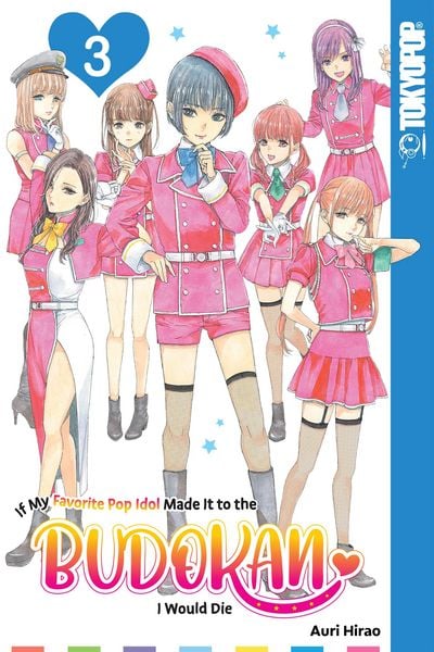 Produktbild: If My Favorite Pop Idol Made It to the Budokan, I Would Die, Volume 3