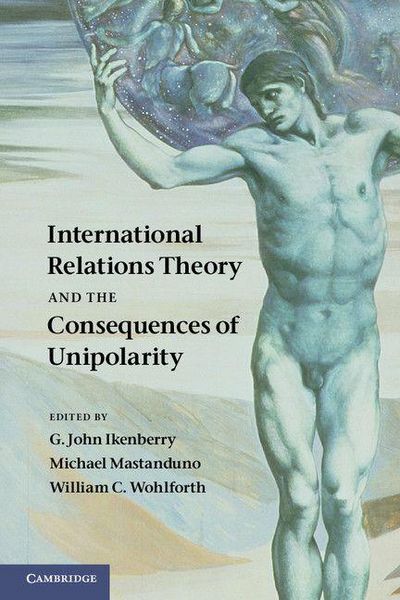 Produktbild: International Relations Theory and the Consequences of Unipolarity