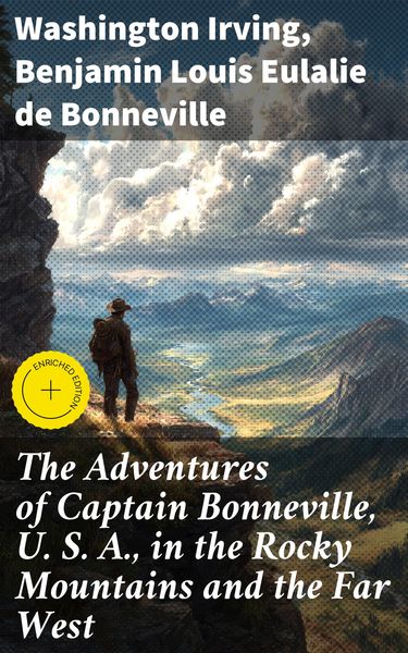 Produktbild: The Adventures of Captain Bonneville, U. S. A., in the Rocky Mountains and the Far West