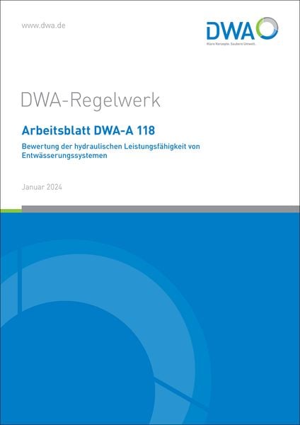 Produktbild: Arbeitsblatt DWA-A 118 Bewertung der hydraulischen Leistungsf&auml;higkeit von Entw&auml;sserungssystemen