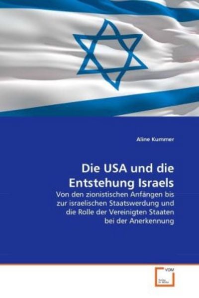 Kummer, A: USA und die Entstehung Israels, Taschenbuch von Aline Kummer, VDM, 9783639341942