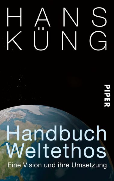 Handbuch Weltethos, Taschenbuch von Hans Küng, Piper Taschenbuch, 9783492300599