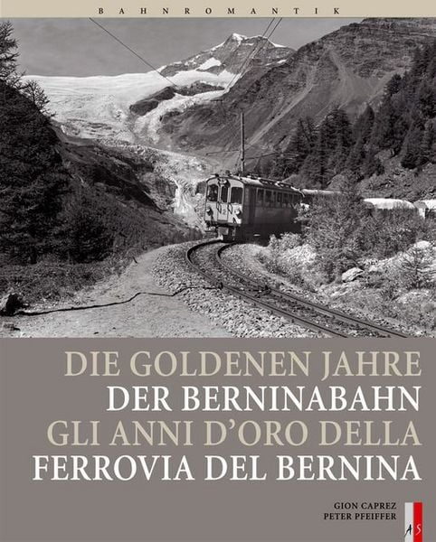Produktbild: Die goldenen Jahre der Berninabahn