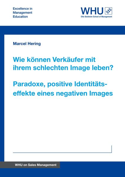 Wie können Verkäufer mit ihrem schlechten Image leben? Paradoxe, positive Identitätseffekte eines negativen Images, Taschenbuch von Marcel Hering,