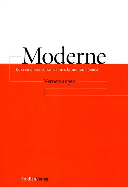 Moderne. Kulturwissenschaftliches Jahrbuch 1 (2005)