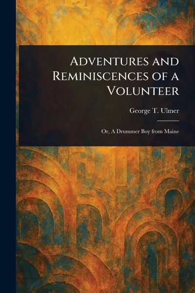 Produktbild: Adventures and Reminiscences of a Volunteer