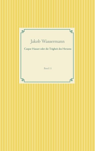 Produktbild: Caspar Hauser oder die Tr&auml;gheit des Herzens