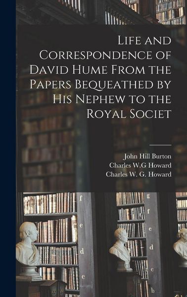 Produktbild: Life and Correspondence of David Hume From the Papers Bequeathed by his Nephew to the Royal Societ