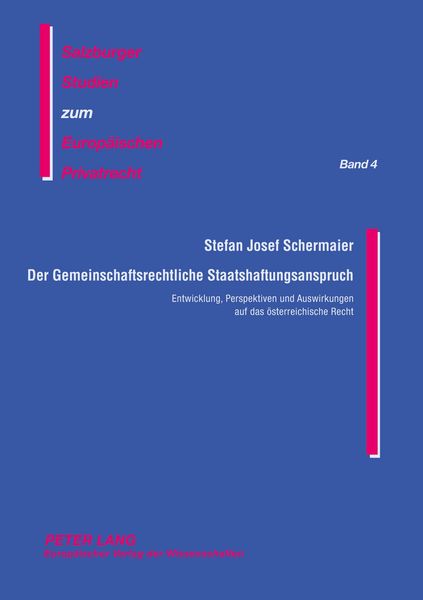 Der Gemeinschaftsrechtliche Staatshaftungsanspruch, Taschenbuch von Stefan Josef Schermaier , Evers-Marcic-Stiftung, Peter Lang GmbH, Internationaler