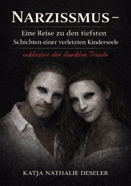 Produktbild: Narzissmus - Eine Reise zu den tiefsten Schichten einer verletzen Kinderseele