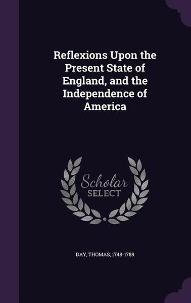 Produktbild: Reflexions Upon the Present State of England, and the Independence of America