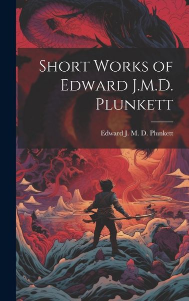 Produktbild: Short Works of Edward J.M.D. Plunkett