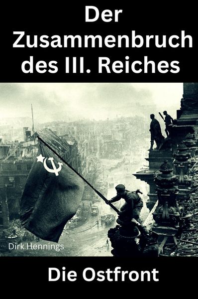 Produktbild: Der Zusammenbruch des III. Reiches - die Ostfront