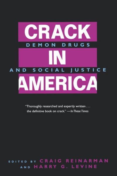 Produktbild: Reinarman, C: Crack in America - Demon Drugs & Social Justic