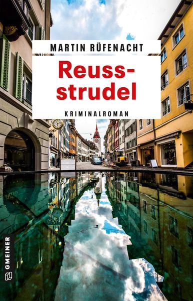 Reussstrudel, Taschenbuch von Martin Rüfenacht, Gmeiner-Verlag, 9783839201862