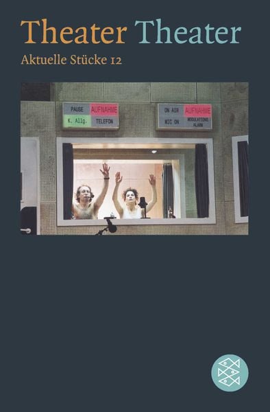 Theater, Theater. Aktuelle Stücke 12, Taschenbuch von Igor Bauersima , Herbert Achternbusch , Matthias Beltz , Gesine Danckwart , Sabine Harbeke,